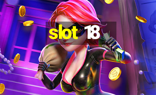 slot 18