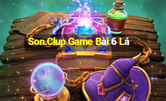 Son.Clup Game Bài 6 Lá