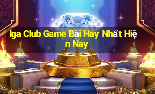 Iga Club Game Bài Hay Nhất Hiện Nay