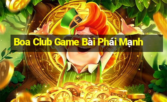 Boa Club Game Bài Phái Mạnh