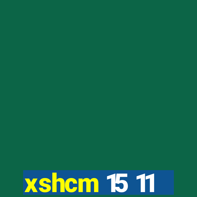 xshcm 15 11