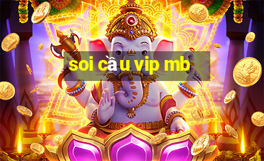 soi cầu vip mb