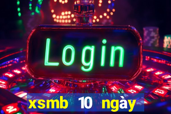 xsmb 10 ngày gần đây