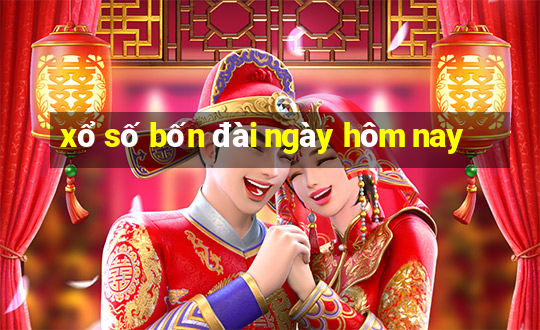 xổ số bốn đài ngày hôm nay