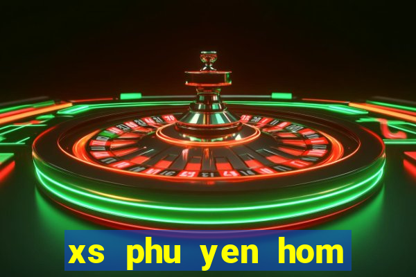 xs phu yen hom nay truc tiep minh ngoc