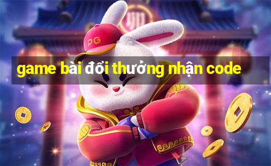 game bài đổi thưởng nhận code