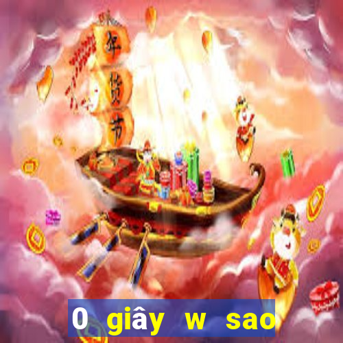 0 giây w sao game bài tải về