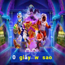 0 giây w sao game bài tải về