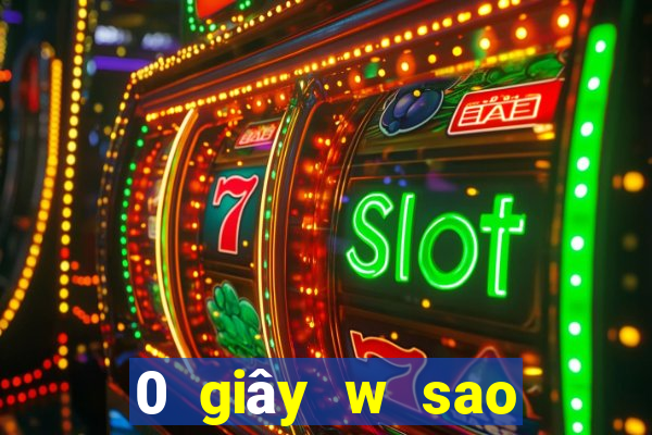 0 giây w sao game bài tải về