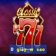 0 giây w sao game bài tải về