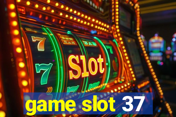 game slot 37