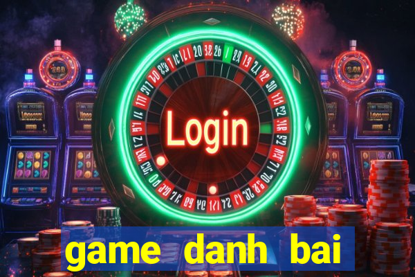 game danh bai trong win7