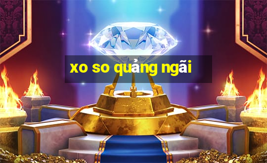 xo so quảng ngãi