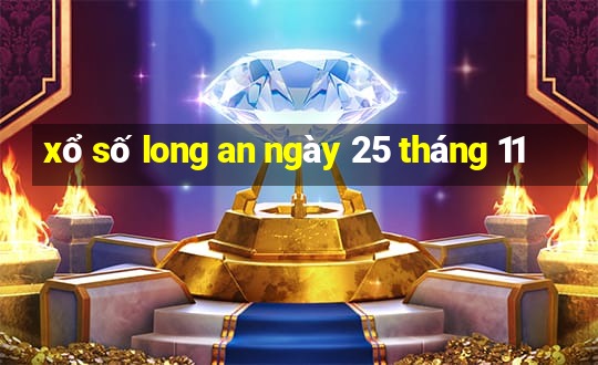 xổ số long an ngày 25 tháng 11