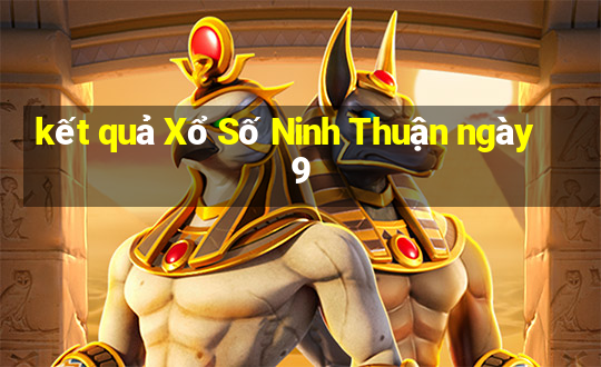 kết quả Xổ Số Ninh Thuận ngày 9