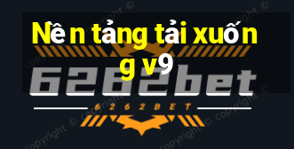 Nền tảng tải xuống v9