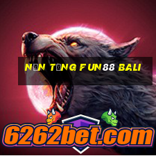 Nền tảng Fun88 Bali