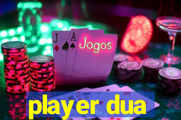 player dua