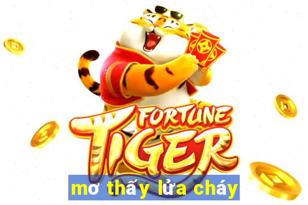 mơ thấy lửa cháy