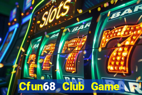 Cfun68 Club Game Bài 247 Club