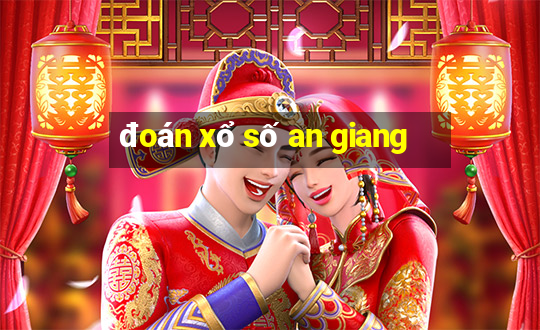 đoán xổ số an giang