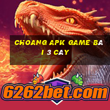 Choang Apk Game Bài 3 Cây