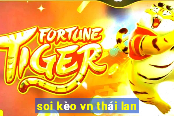 soi kèo vn thái lan