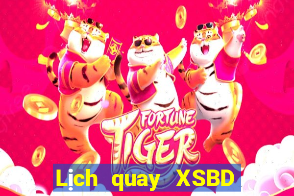 Lịch quay XSBD ngày 10