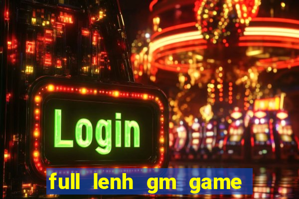 full lenh gm game dau chien thuy hu