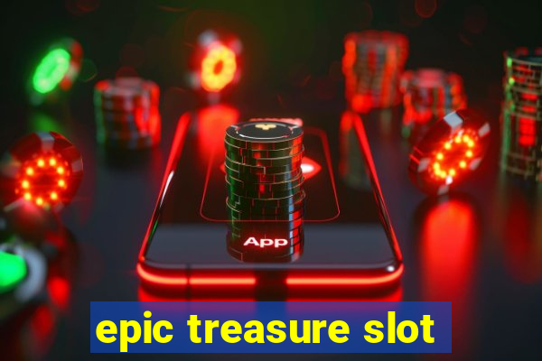 epic treasure slot