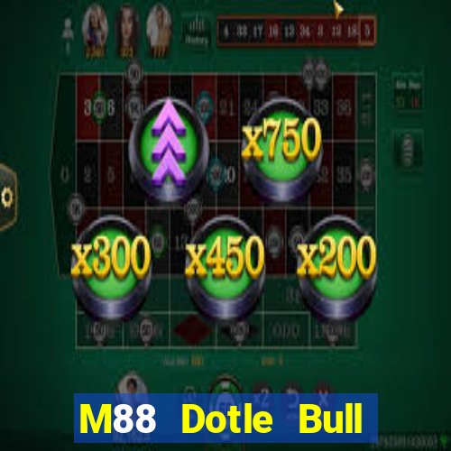 M88 Dotle Bull Match app Tải về