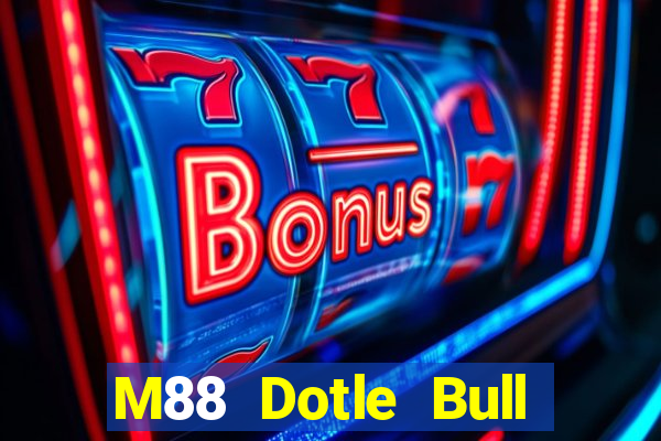 M88 Dotle Bull Match app Tải về