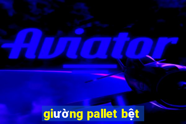 giường pallet bệt