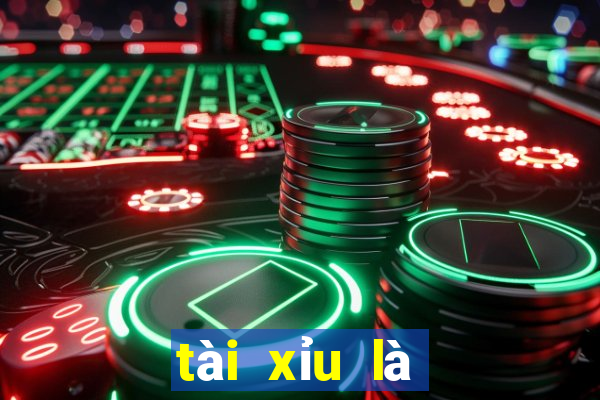 tài xỉu là như thế nào