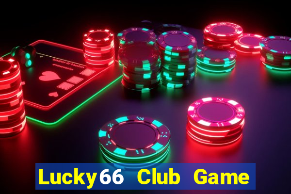 Lucky66 Club Game Bài Miễn Phí