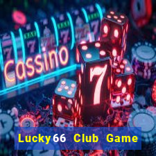 Lucky66 Club Game Bài Miễn Phí