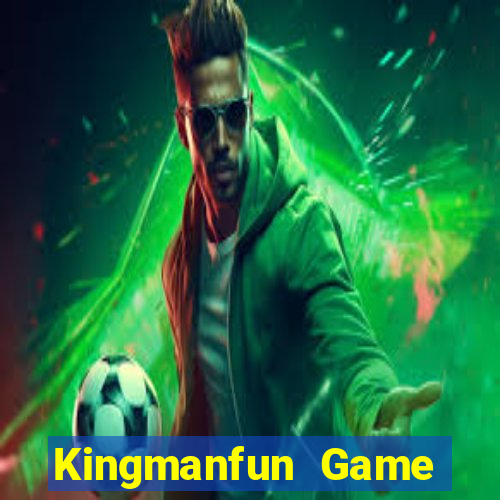 Kingmanfun Game Bài Uy Tín Nhất 2022