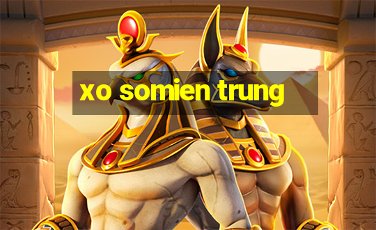 xo somien trung