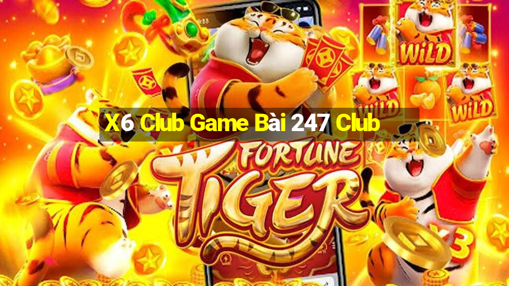 X6 Club Game Bài 247 Club