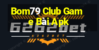 Bom79 Club Game Bài Apk