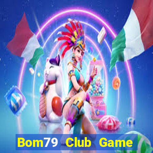 Bom79 Club Game Bài Apk