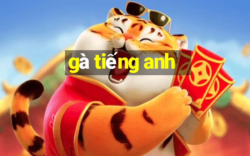 gà tiếng anh