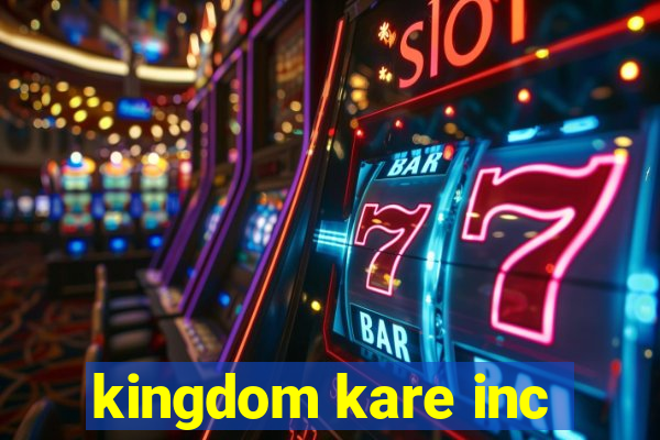 kingdom kare inc