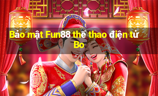 Bảo mật Fun88 thể thao điện tử Bo