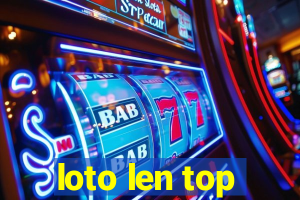 loto len top