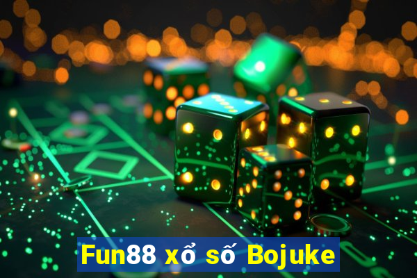 Fun88 xổ số Bojuke