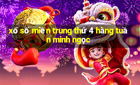 xổ số miền trung thứ 4 hàng tuần minh ngọc