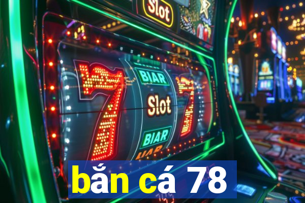 bắn cá 78