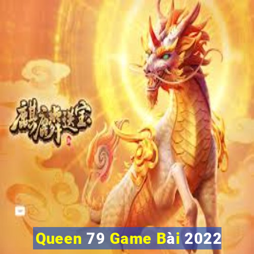 Queen 79 Game Bài 2022