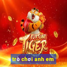 trò chơi anh em